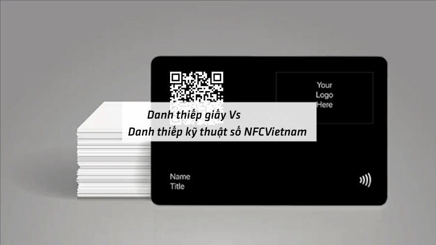 Danh thiếp giấy Vs Danh thiếp kỹ thuật số TikiTag